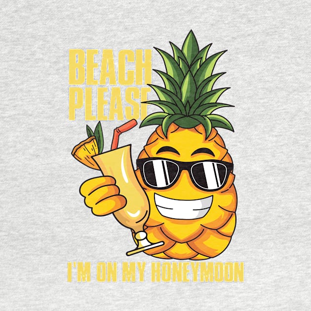 Beach Please I'm On My Honey Moon by mypodstore